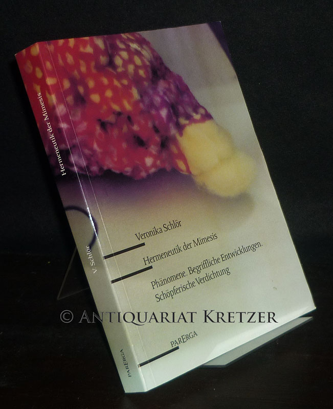 Hermeneutik der Mimesis. Phänomene, begriffliche Entwicklungen, schöpferische Verdichtung in der Lyrik Christine Lavants. [Von Veronika Schlör]. - Schlör, Veronika