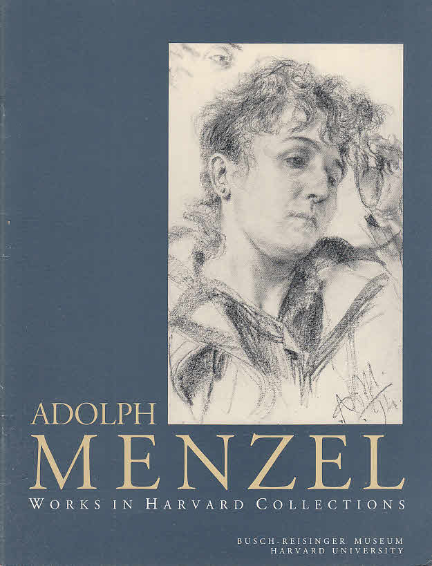 Adolph Menzel : works in Harvard collections ; Busch-Reisinger-Museum / Annette Schlagenhauff - Schlagenhauff, Annette