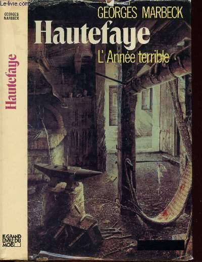 HAUTEFAYE - L'ANNEE TERRIBLE by MARBECK GEORGES.: bon Couverture rigide ...
