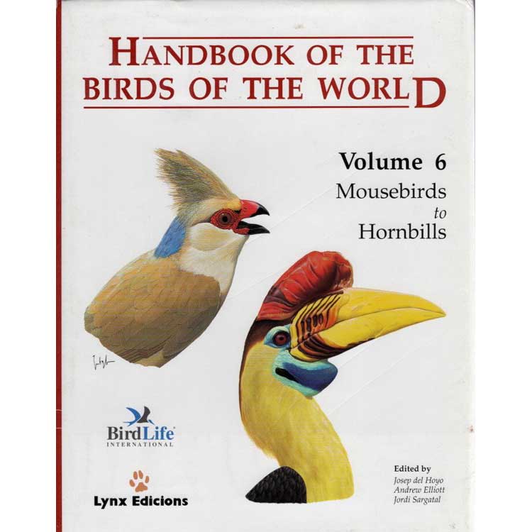 Handbook of the Birds of the World, Volume 6: Mousebirds to Hornbills [USED] - Del Hoyo, Josep; Elliott, Andrew; Sargatal, Jordi