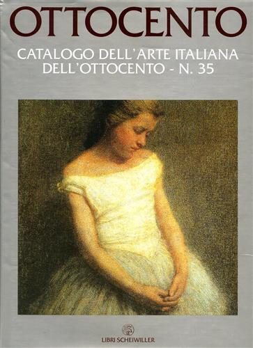 Ottocento. Catalogo dell'Arte italiana dell'Ottocento N.35.
