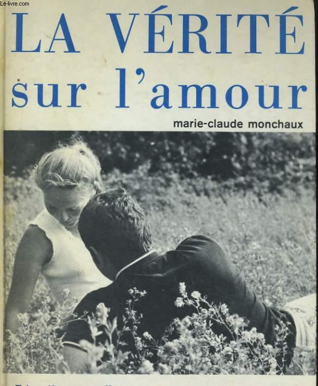 La Verite Sur L Amour By Marie Claude Monchaux Bon Couverture Rigide 1970 Le Livre La Verite Sur L Amour By Marie Claude Monchaux Bon Couverture Rigide 1970 Le Livre