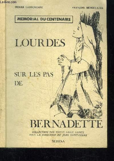 LOURDES - SUR LES PAS DE BERNADETTE - MEMORIAL DU CENTENAIRE by ...