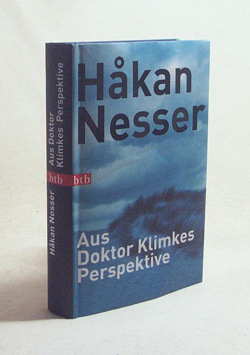 Aus Doktor Klimkes Perspektive / Håkan Nesser. Aus dem Schwed. von Christel Hildebrandt - Nesser, Håkan