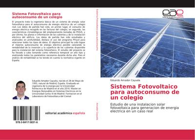 Sistema Fotovoltaico para autoconsumo de un colegio : Estudio de una instalacion solar fotovoltaica para generacion de energia electrica en un caso real - Eduardo Amador Cayuela