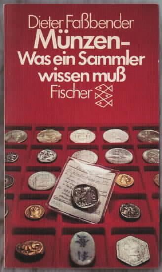 Münzen : was ein Sammler wissen muss Dieter Fasßbender - Faßbender, Dieter
