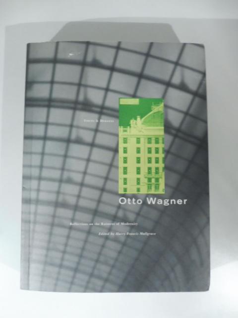 Otto Wagner. Reflections on the Raiment of Modernity - MALLGRAVE Harry Francis