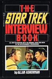 The Star Trek Interview Book (All-New Interviews with the Original Stars and Crew of the Entertainment Phenomenon!). - - Asherman, Allan