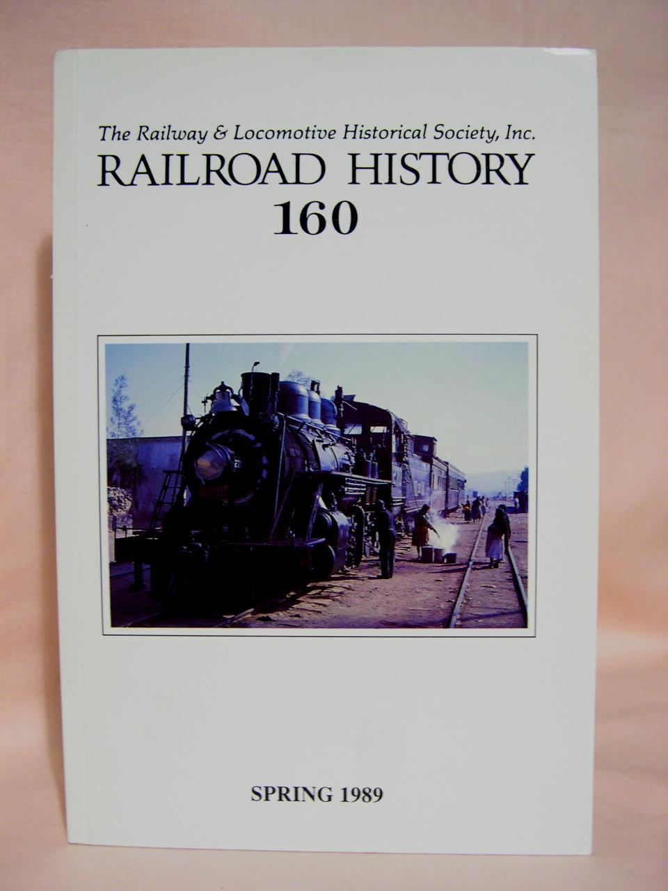 THE RAILWAY AND HISTORICAL SOCIETY, RAILROAD HISTORY 160