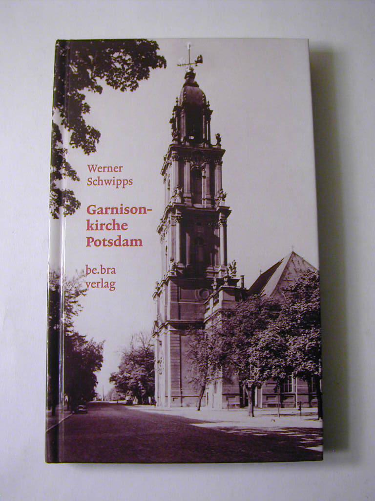 Garnisonkirche Potsdam - Werner Schwipps