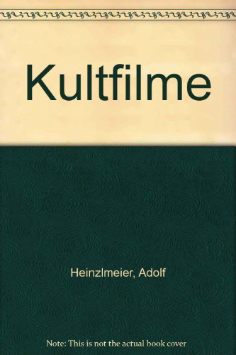 Kultfilme. ; Jürgen Menningen ; Berndt Schulz - Heinzlmeier, Adolf, Jürgen Menningen und Berndt Schulz