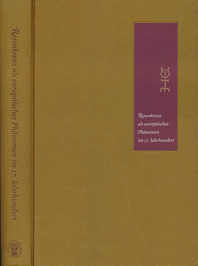 Rosenkreuz als Europäisches Phänomen im 17. Jahrhundert - Gilly, C; Niewöhner, F [eds.]