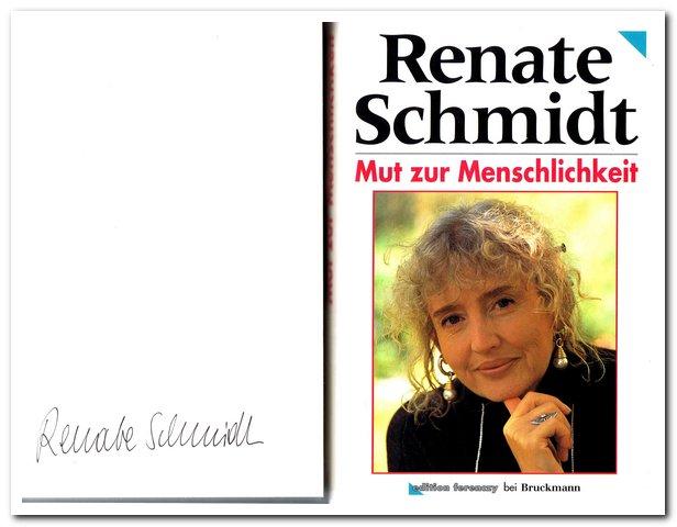 Mut zur Menschlichkeit (Signiertes Exemplar) - Erstausgabe 1993 - - Schmidt, Renate