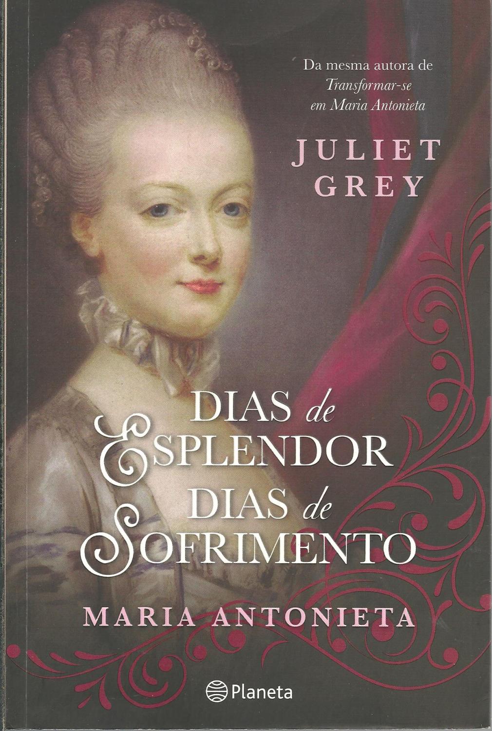DIAS DE ESPLENDOR, DIAS DE SOFRIMENTO - GREY, Juliet