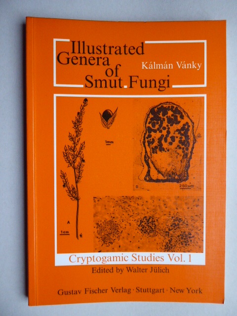 Illustrated genera of Smut fungi. Cryptogamic Studies Vol. 1. - Vánky, Kálmán