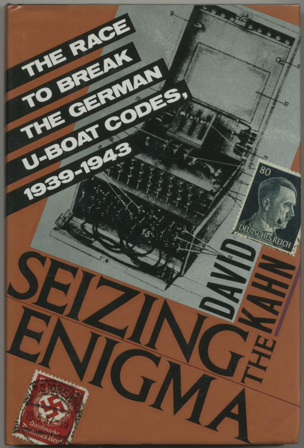 Seizing the Enigma: The Race to Break the German U-Boat Codes, 1939-1943 - KAHN, David