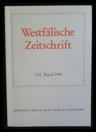 WESTFÄLISCHE ZEITSCHRIFT Zeitschrift für Vaterländische Geschichte und Altertumskunde des Vereins für Geschichte und Altertumskunde Westfalens Band 141 - Hans-Joachim Behr und Friedrich Gerhard Hohmann