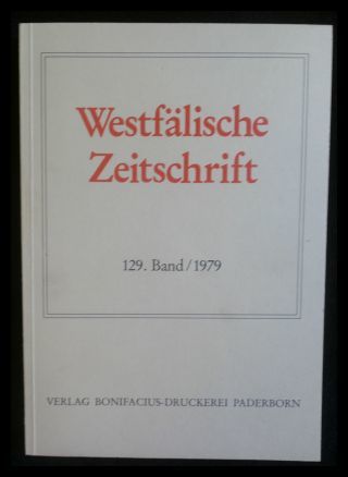 Westfälische Zeitschrift Zeitschrift für Vaterländische Geschichte und Altertumskunde 129. Band / 1979 - Verein für Geschichte und Altertumskunde Westfalens (Hrsg.)