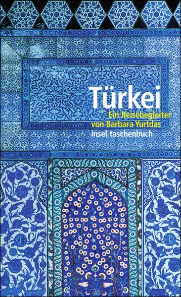 Türkei Ein Reisebegleiter - Yurtdas, Barbara