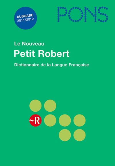 PONS Le Nouveau Petit Robert: Dictionnaire de la Langue Française : Dictionnaire de la Langue Française - Paul Robert
