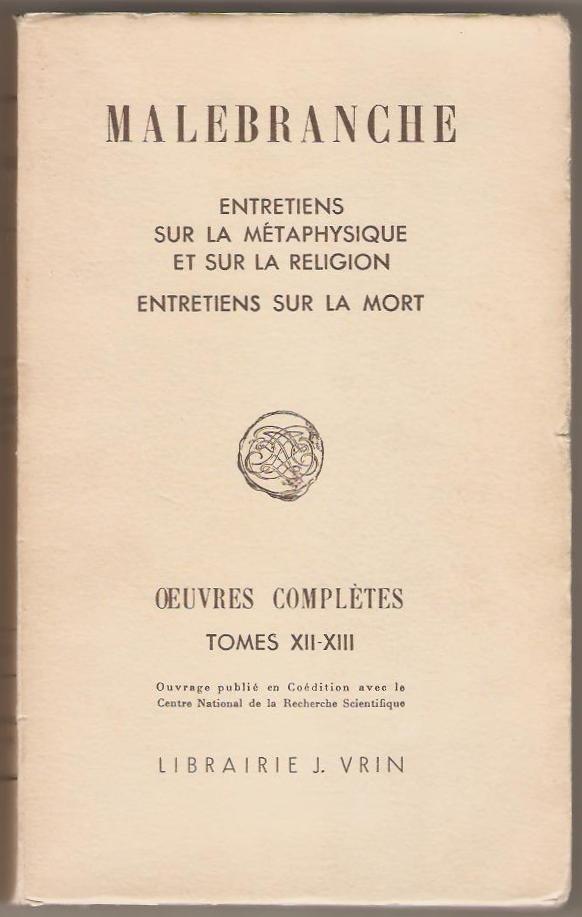 Oeuvres complètes. Tome XII Entretiens sur la métaphysique et sur la religion. Tome XIII Entretiens sur la mort. Malebranche (Nicolas) [Assez bon] [C