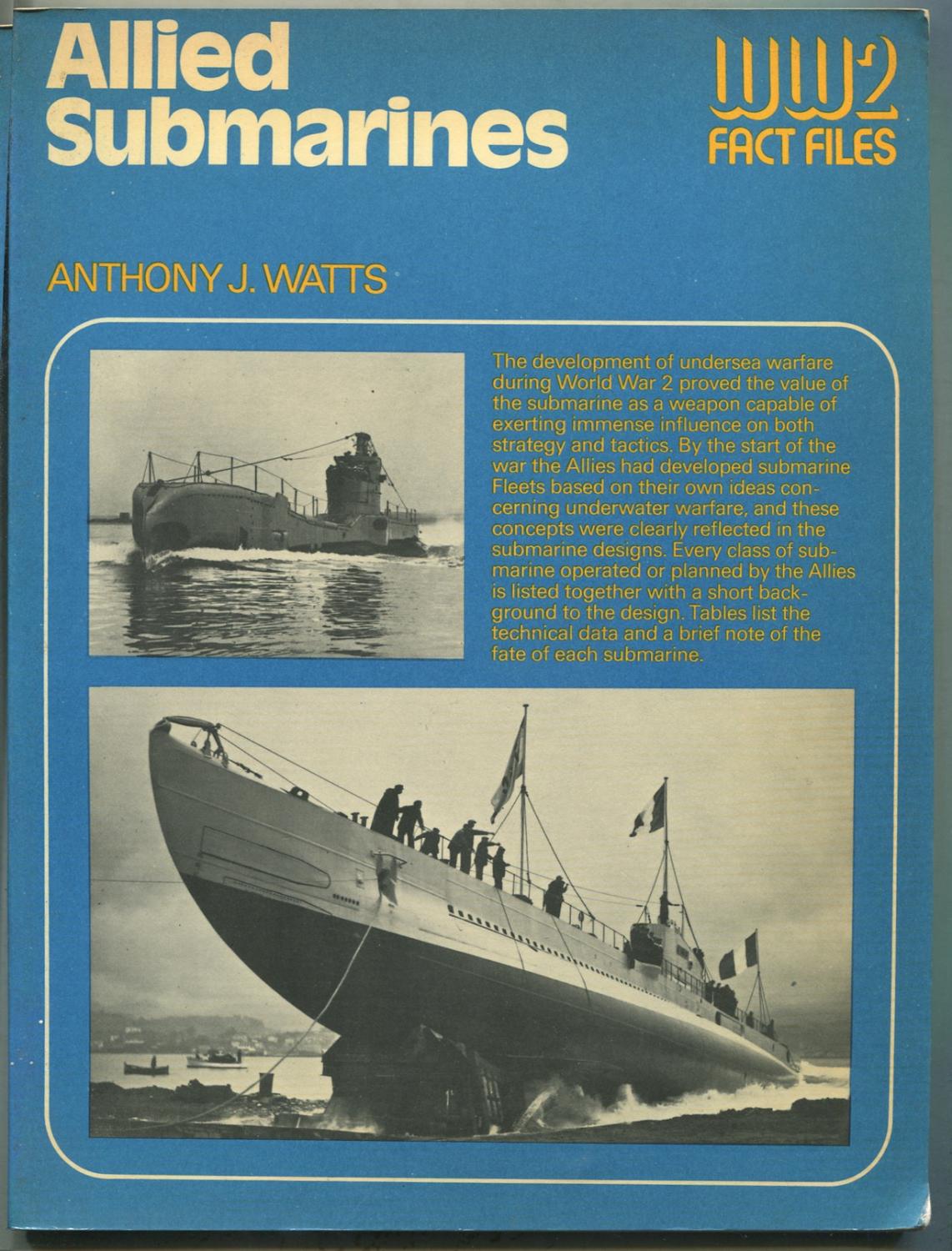 Allied Submarines: World War 2 Fact Files - WATTS, Anthony J.