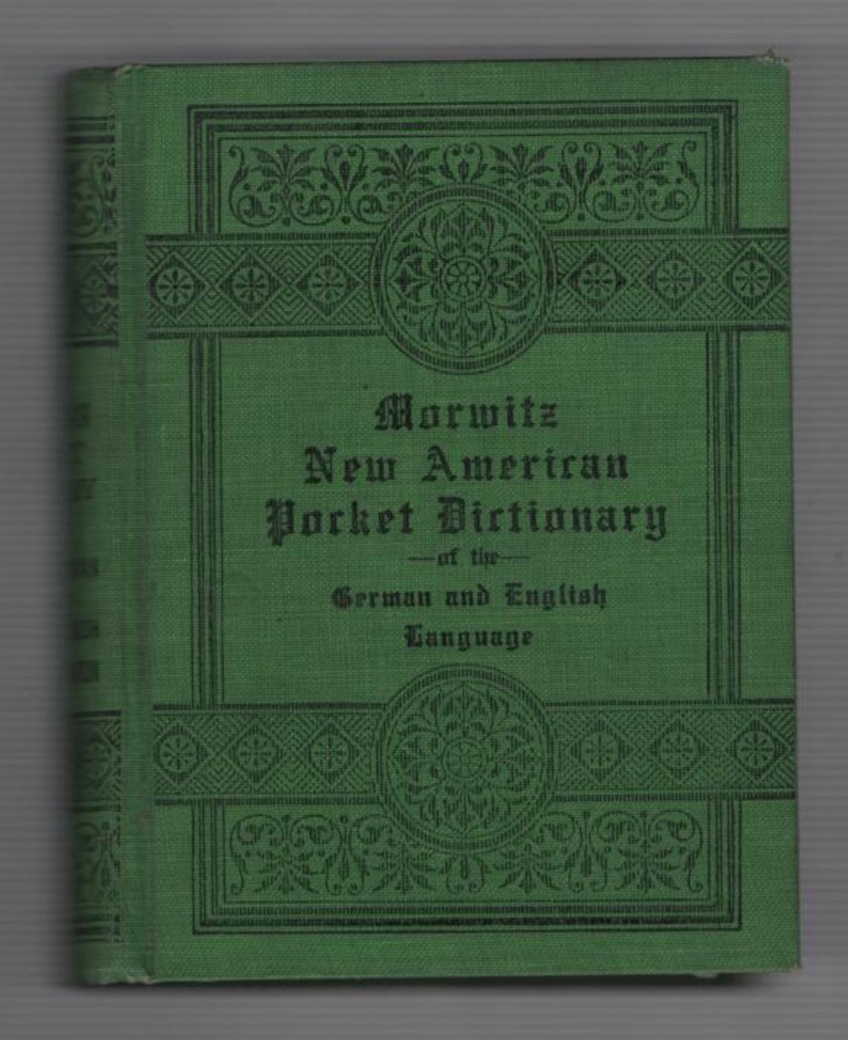 Morwitz's American Pocket Dictionary of the English and German Languages by Morwitz, E. Very