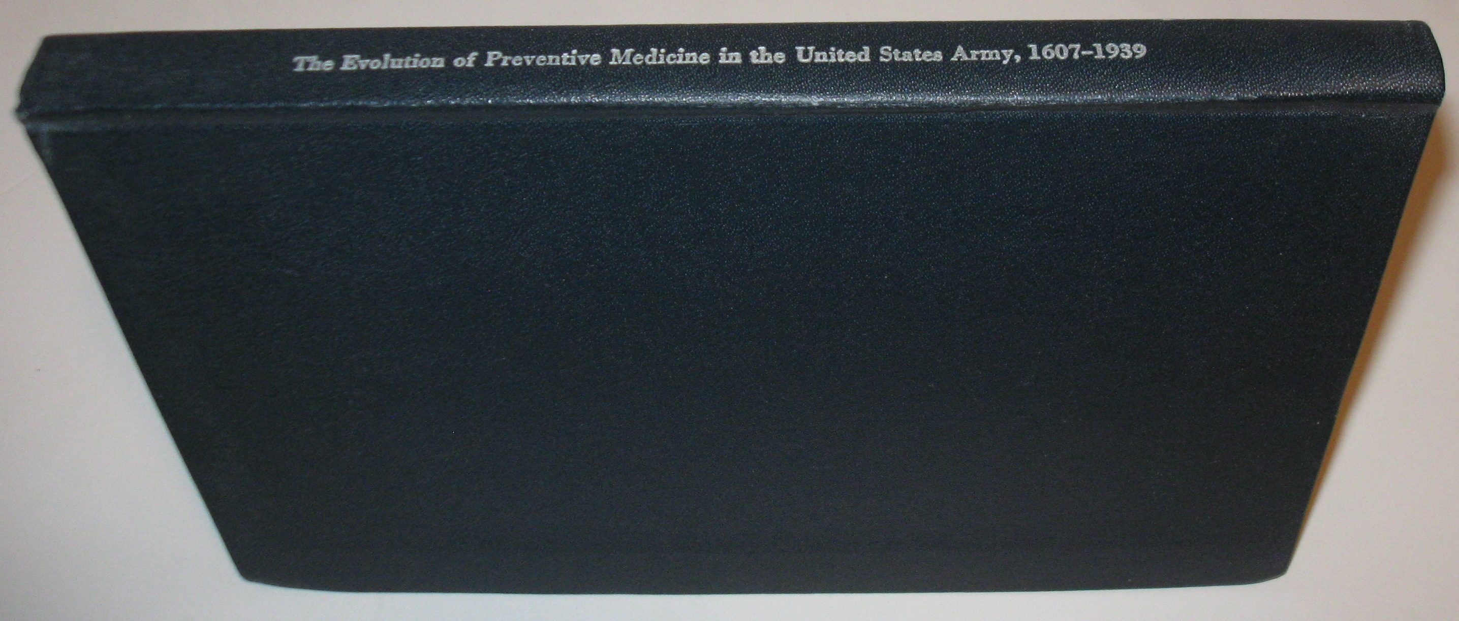 The Evolution of Preventive Medicine in the United States Army, 16071939. SIGNED BY STANHOPE