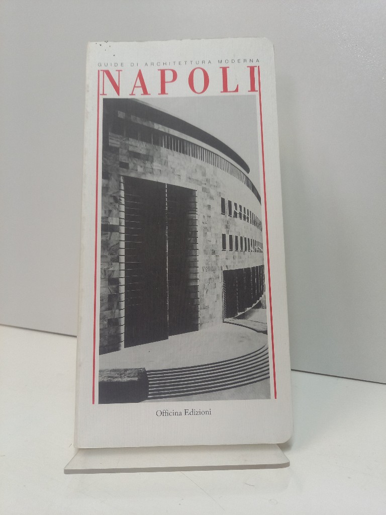 Napoli. Guida di architettura moderna, 1. Officina Edizioni. - Giordano, Paolo