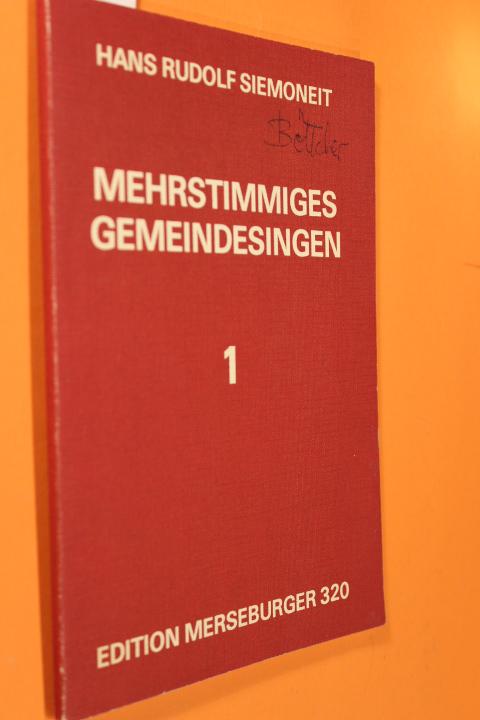 Mehrstimmiges Gemeindesingen 1 (Erster Band). Einfache improvisatorische Satzformen zu 60 Melodien des Evangelischen Kirchengesangbuchs. (Edition Merseburger 320) - Siemoneit, Hans Rudolf