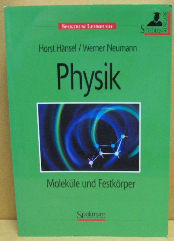 Physik: Moleküle und Festkörper. - Hänsel, Horst / Neumann, Werner