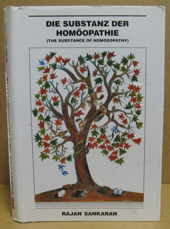 Die Substanz der Homöopathie (The substance of Homoeopathy). - Sankaran, Rajan