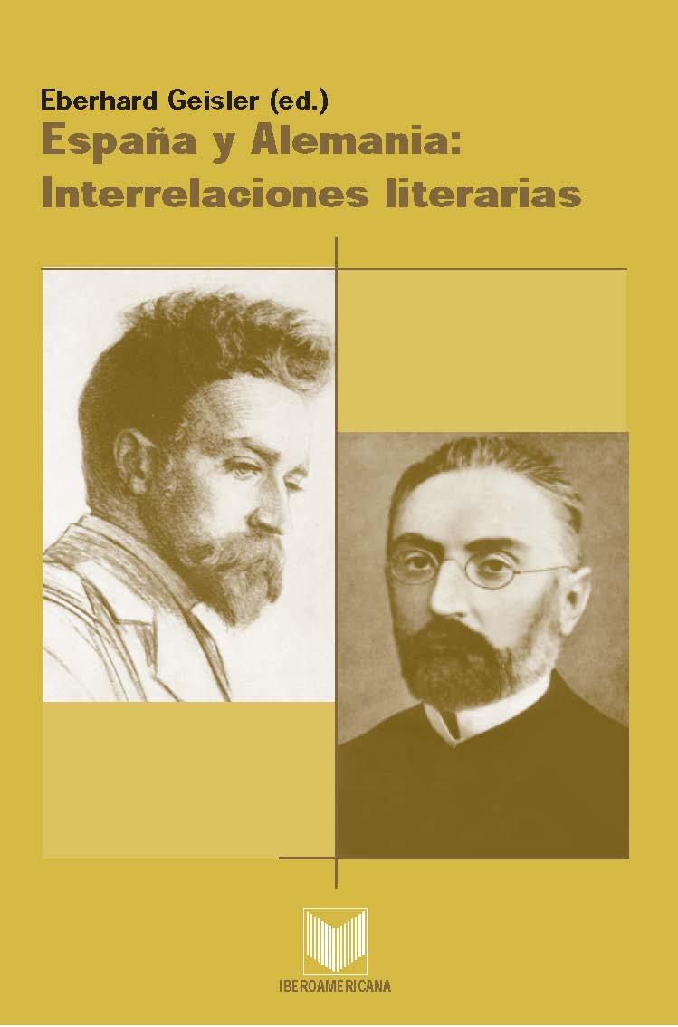 España y Alemania : Interrelaciones literarias / Eberhard Geisler (ed.) - Geisler, Eberhard