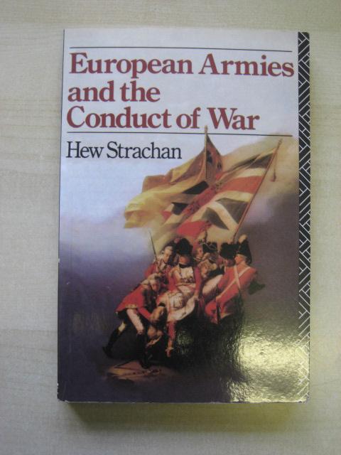 European Armies and the Conduct of War - Strachan, Hew