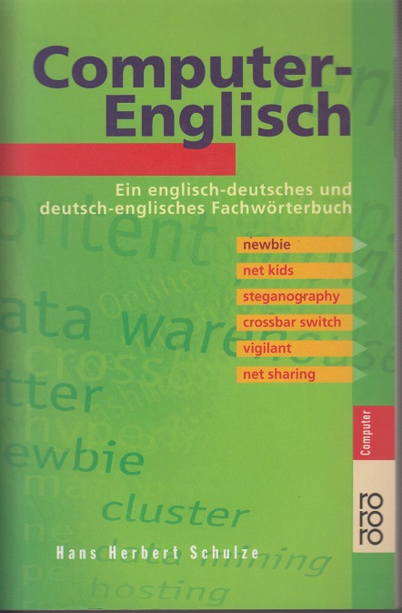 Computer-Englisch : ein Englisch-Deutsches und Deutsch-Englisches Fachwörterbuch. - Schulze, Hans Herbert