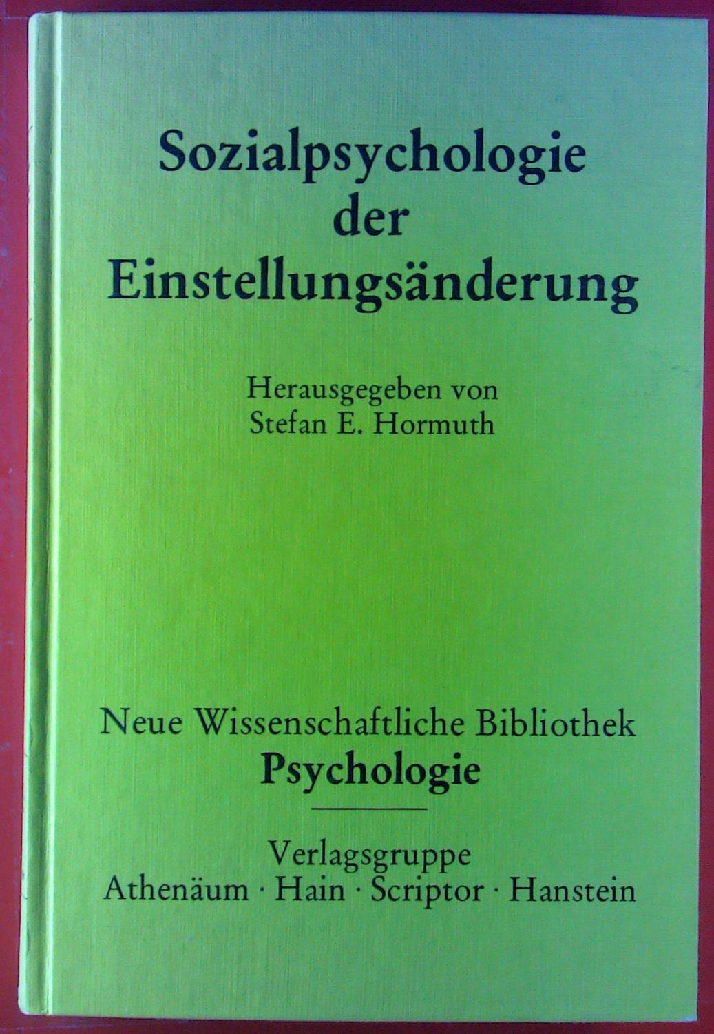 Sozialpsychologie der Einstellungsänderung - Hrsg. Stefan E. Hormuth