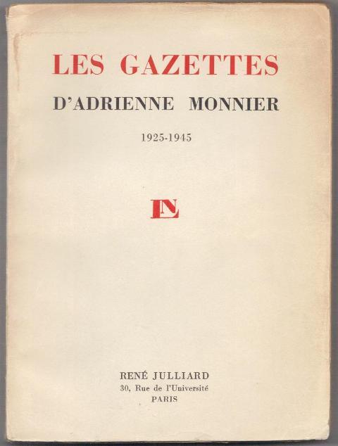 Les Gazettes D'Adrienne Monnier 1925-1945 de Monnier, Adrienne: Good ...