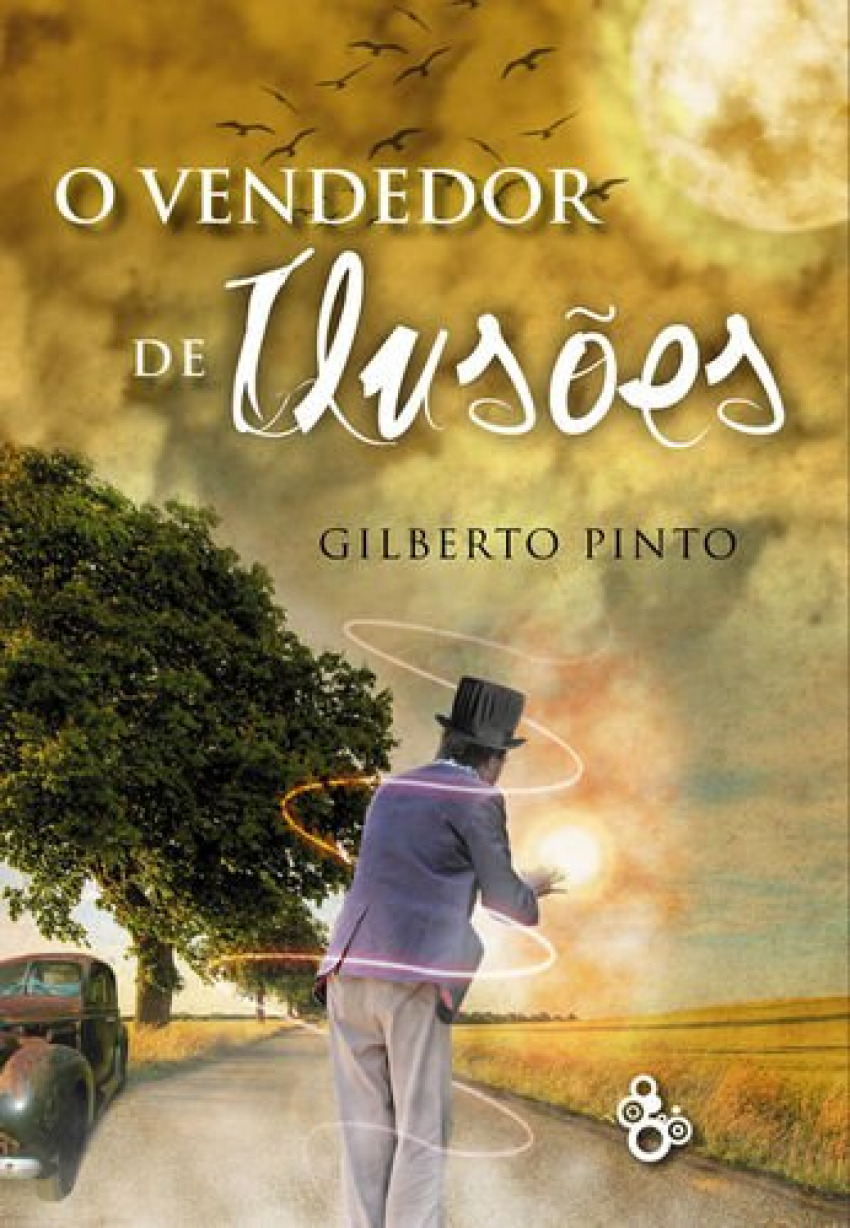O vendedor de ilusÕes - Gilberto Pinto