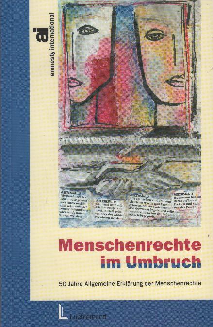 Menschenrechte im Umbruch : 50 Jahre Allgemeine Erklärung der Menschenrechte - Alefsen, Heike (Hrsg.)