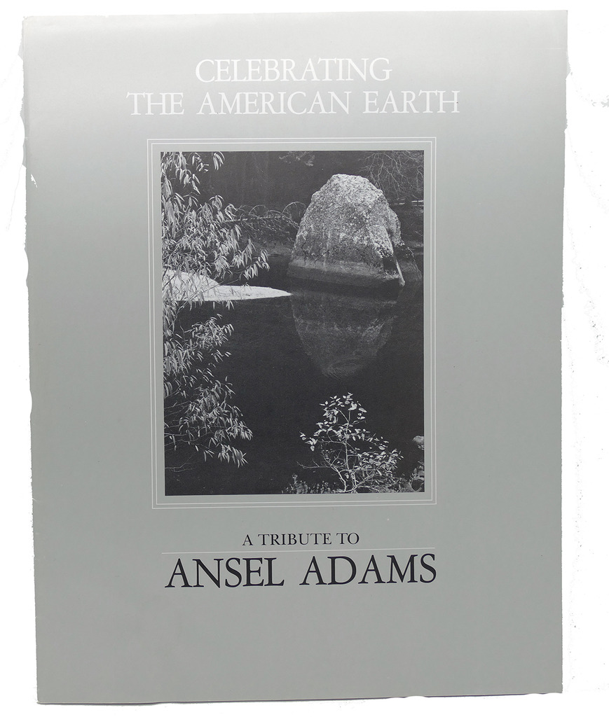 CELEBRATING THE AMERICAN EARTH : A Tribute to Ansel Adams by Ansel ...