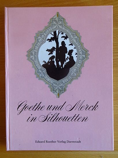 Goethe und Merck in Silhouetten. von Hermann Pfeiffer - Pfeiffer, Hermann (Ill.)