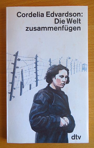 Die Welt zusammenfügen. Dt. von Jörg Scherzer und Anna-Liese Kornitzky / dtv ; 11445 - Edvardson, Cordelia