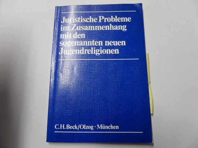 Juristische Probleme im Zusammenhang mit den sogenannten Jugendreligionen - Paul A. Engstfeld (Hrsg.) Friedrich-Wilhelm Haack (Hrsg.) Walter J. Habscheid (Hrsg.) u. a.