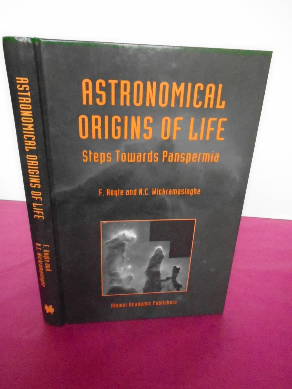 Astronomical Origins of Life: Steps Towards Panspermia par Hoyle, Fred Sir; Wickramasinghe, N.C: New Hardcover (2000) First Edition Thus | LOE BOOKS