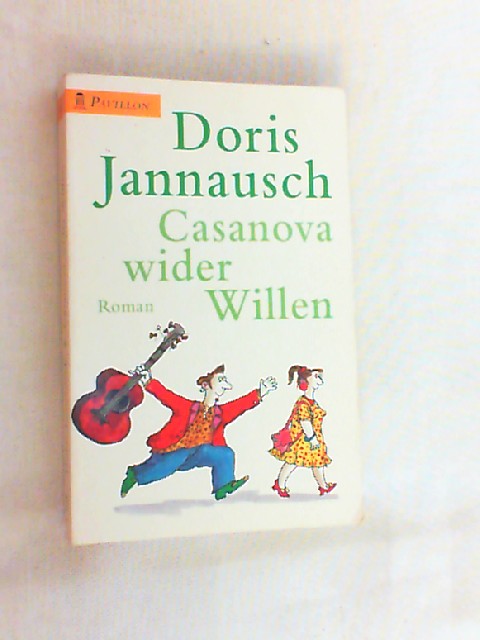 Casanova wider Willen : Roman. - Jannausch, Doris