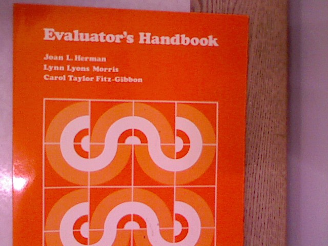 Evaluator's Handbook (Sage Human Services Guides). - Herman, Joan L., Lynn Lyons Morris und Carol T. Fitz-Gibbon