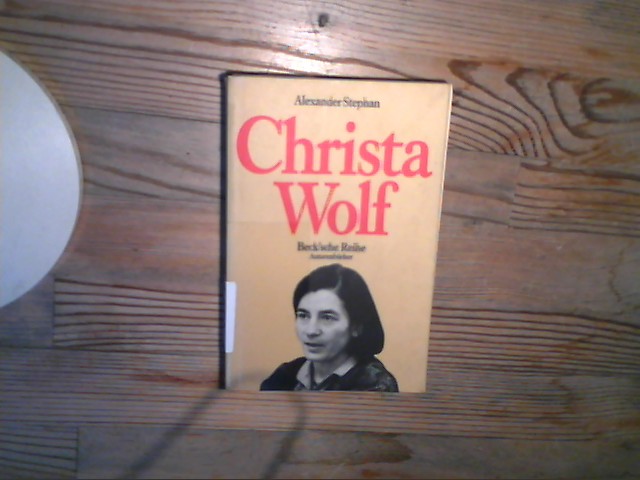 Christa Wolf. Beck'sche Reihe, 603. Autorenbücher. - Stephan, Alexander