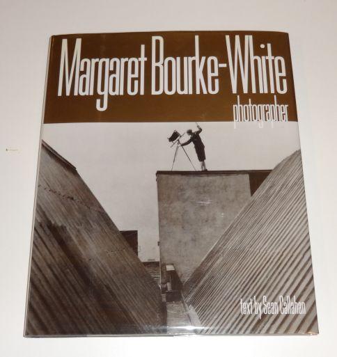 Margaret Bourke-White: Fotografa - Sean Callahan