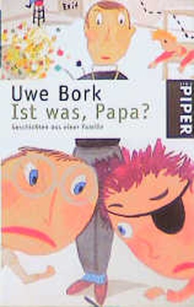 Ist was, Papa?: Geschichten aus einer Familie - Bork, Uwe