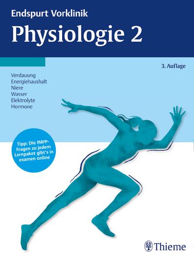 Endspurt Vorklinik: Physiologie 2: Die Skripten fürs Physikum : Verdauung, Energiehaushalt, Niere, Wasser, Elektrolyte, Hormone. Tipp: Die IMPP-Fragen zu jedem Lernpaket gibt's in examen online - Jens Huppelsberg, Kerstin Walter